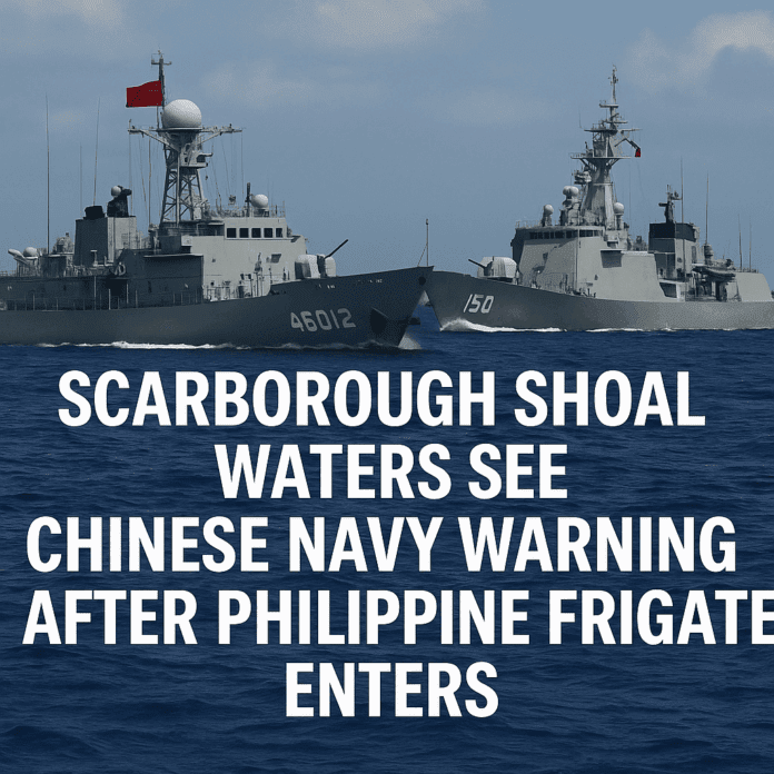 Scarborough Shoal Waters See Chinese Navy Warning After Philippine Frigate Enters