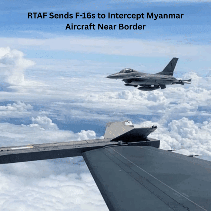 RTAF Sends F-16 Aircraft to Intercept Myanmar Warplanes Near Border