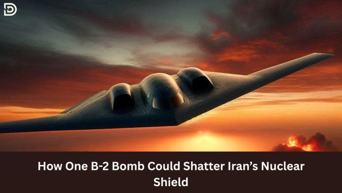 How One B-2 Bomb Could Shatter Iran’s Nuclear Shield