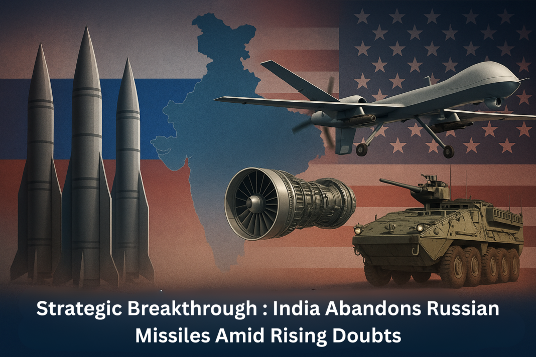Strategic Breakthrough : India Abandons Russian Missiles Amid Rising Doubts
